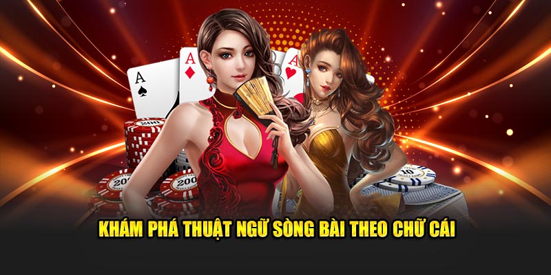 Khám phá thuật ngữ sòng bài theo chữ cái